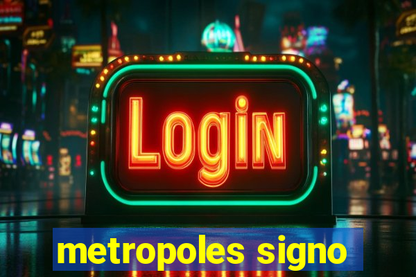 metropoles signo